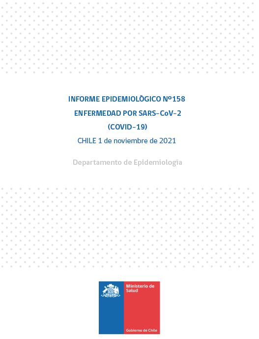 158º Informe Epidemiológico, Informe Incidencia y gravedad de casos COVID-19 según antecedentes de vacunación e Informe Estrategia Nacional de TTA